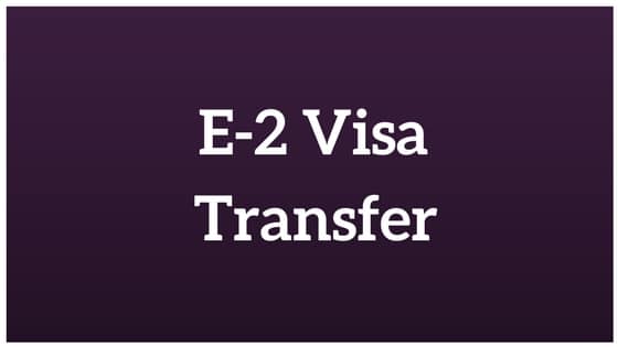 Transferencia de Visa E-2 | Cambiar a H-1B o Tarjeta Verde