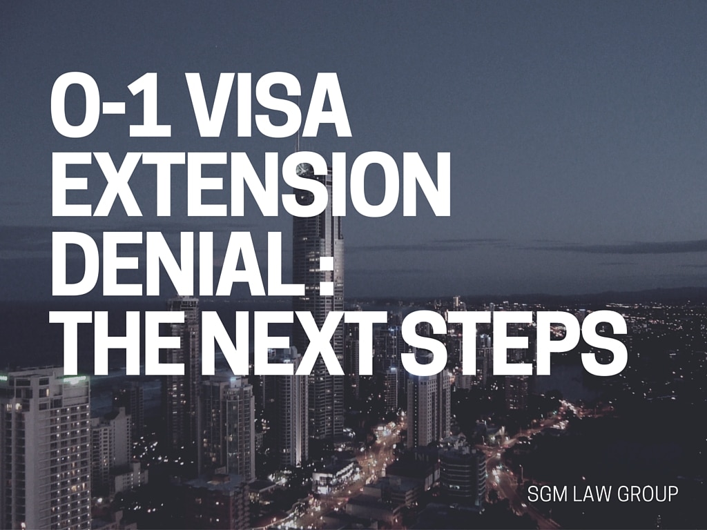 Rechazo de extensión de visa O-1 – Próximos pasos
